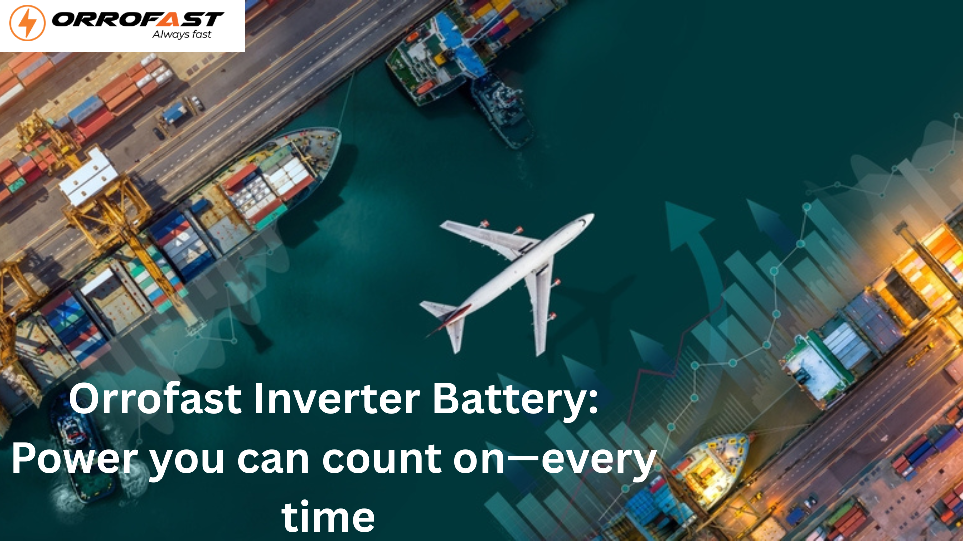 Orrofast Inverter Battery: Power you can count on—every time